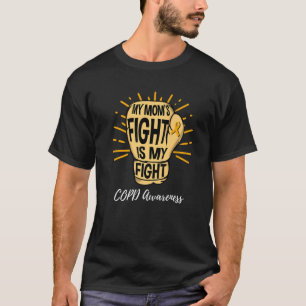 My Moms Fight Is My Fight COPD Awareness T-Shirt