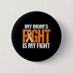 My Moms Fight is My Fight Leukemia Awareness Mothe 6 Cm Round Badge