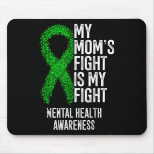 My Moms Fight Is My Fight Mental Health Awareness Mouse Pad