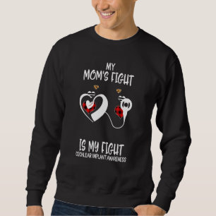 My Moms Is My Cochlear Implant Awareness Ribbon Le Sweatshirt