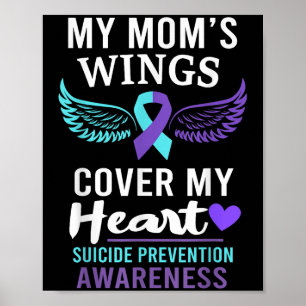 My Mom's Wings Cover Heart Suicide Awareness Ribbo Poster