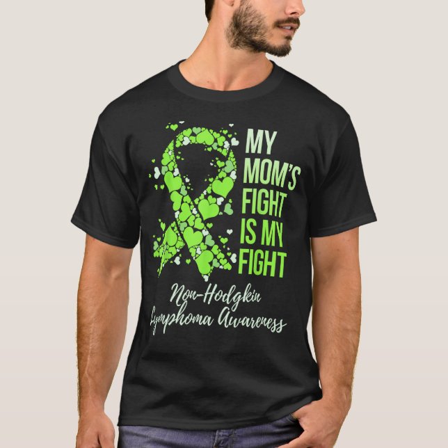 My Momu2019s Fight Is My Fight Non-Hodgkin Lymphom T-Shirt (Front)