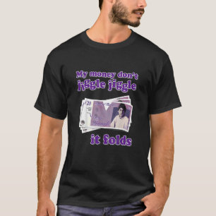 My Money Don't Jiggle Jiggle It Folds 3 T-Shirt