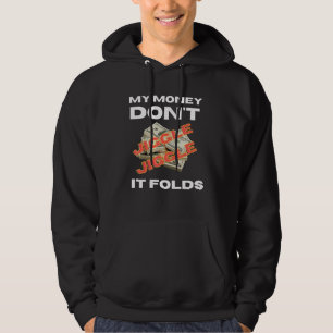 My Money Don't Jiggle Jiggle It Folds Trendy Meme Hoodie