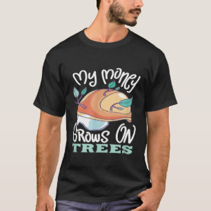 My money grows on trees arborist T-Shirt
