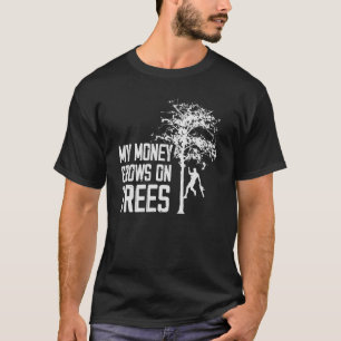 My Money Grows On Trees Arborist Tree Climbing 1 T-Shirt