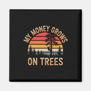 My Money Grows On Trees Vintage Logger Arborist Magnet