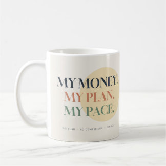 My Money My Plan My Pace Pastel Quote Coffee Mug