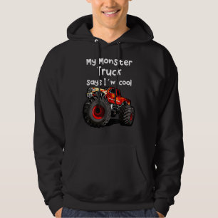My Monster Truck Says I´m Cool Hoodie
