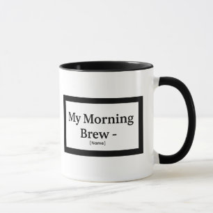 My Morning Brew Mug – Personalized – Add Name