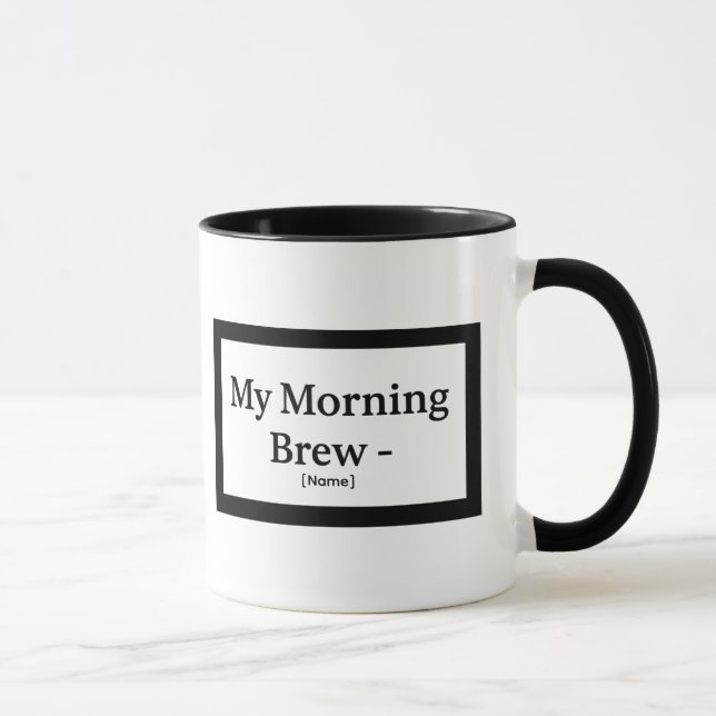 My Morning Brew Mug – Personalized – Add Name (Right)