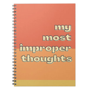 My most improper thoughts Funny Sayings Modern Notebook