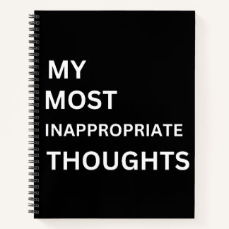 My most inappropriate thoughts  funny notebook