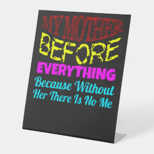 My Mother Before Everything – Gift for Mum Pedestal Sign