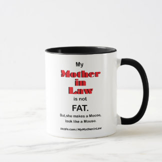 My mother in Law is not FAT (Mug) Mug