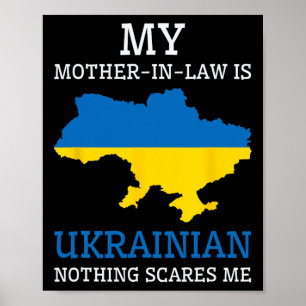 My Mother In Law Is Ukrainian Nothing Scares Me Uk Poster
