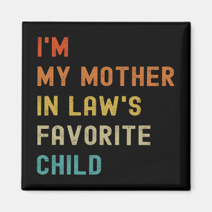 My Mother In Laws Favourite Child Family Mothers D Magnet
