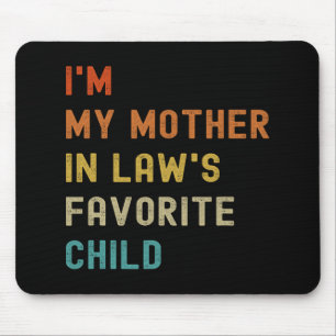 My Mother In Laws Favourite Child Family Mothers D Mouse Pad