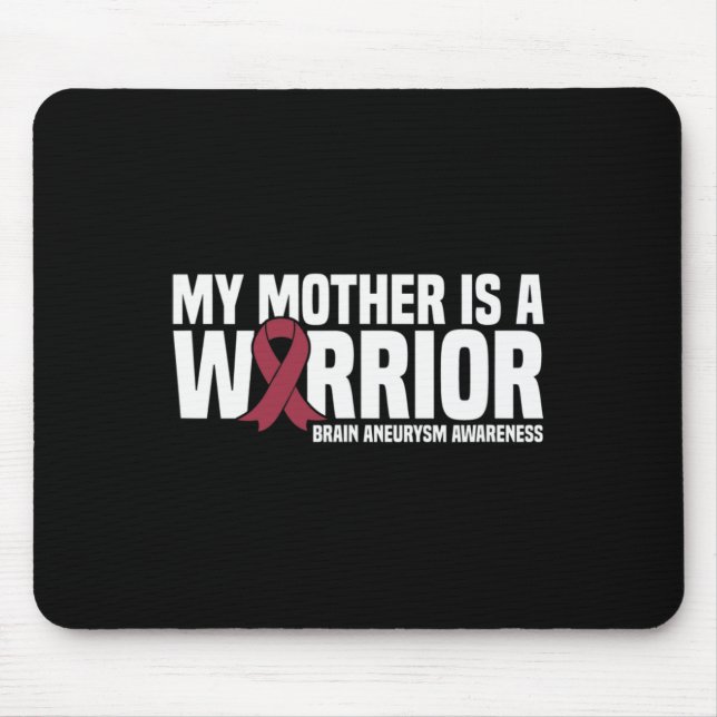 My Mother is a Warrior Brain Aneurysm Awareness  Mouse Pad (Front)