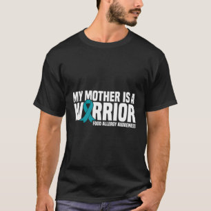 My Mother Is A Warrior Food Allergy Awareness T-Shirt