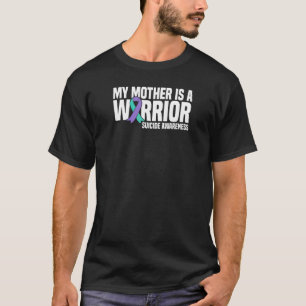 My Mother Is A Warrior Suicide Prevention Awarenes T-Shirt
