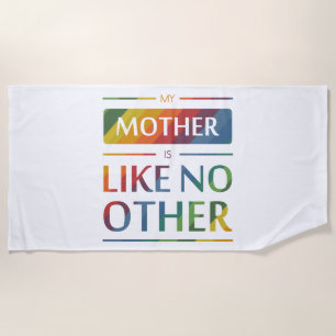 My mother is like no other beach towel