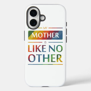 My mother is like no other iPhone 16 case