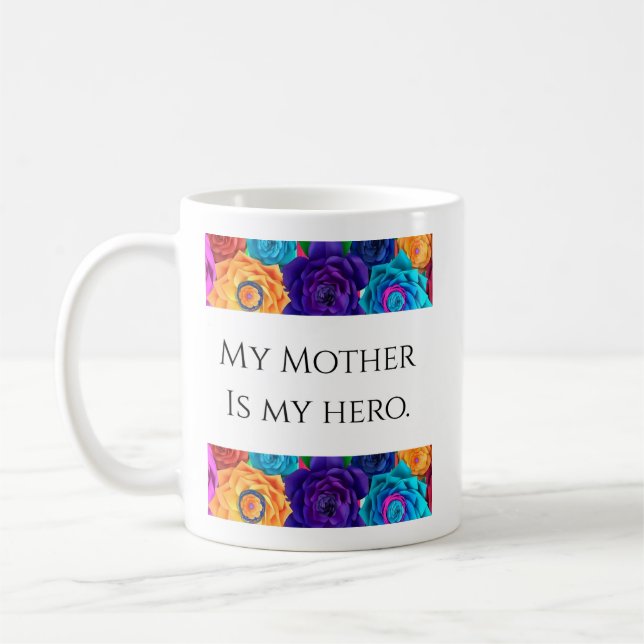 My Mother is My Hero Mug (Left)