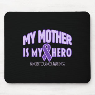 My Mother is My Hero Pancreatic Cancer Awareness 1 Mouse Pad