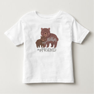 My Mother My Friend Toddler T-Shirt