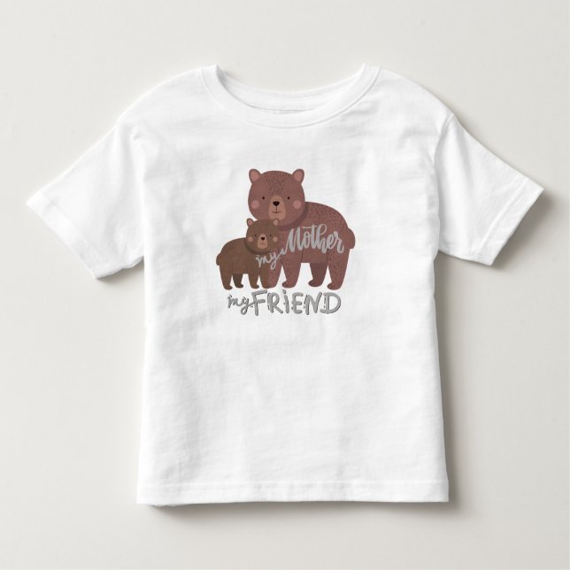 My Mother My Friend Toddler T-Shirt (Front)