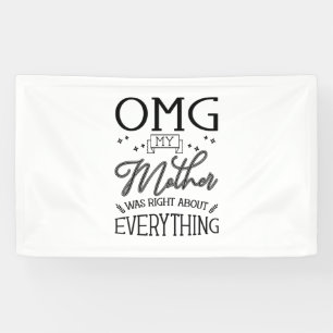 My Mother Right About Everything Banner