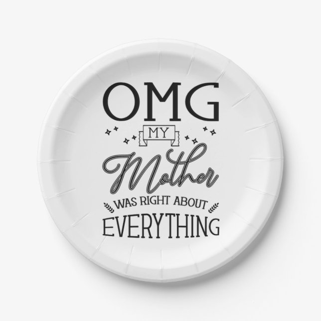 My Mother Right About Everything Paper Plate (Front)