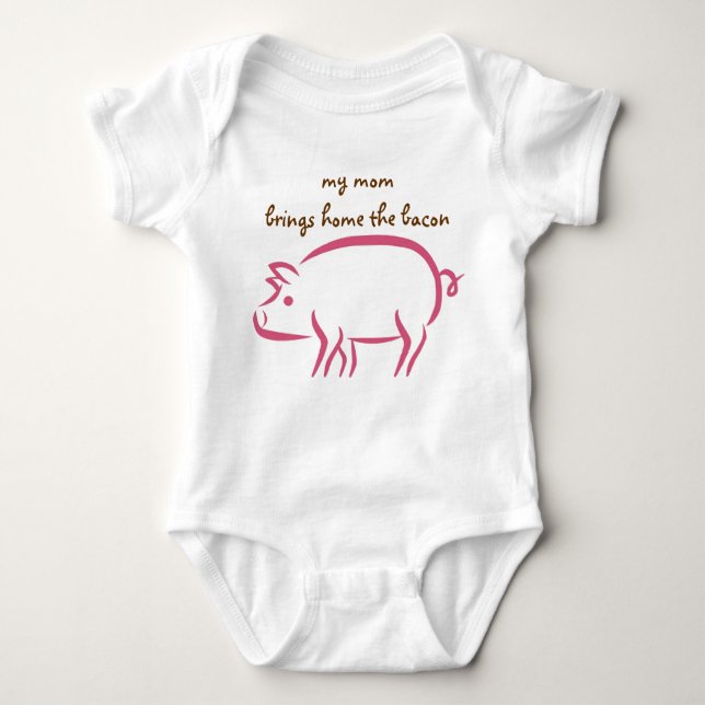 My Mum Brings Home the Bacon: Working Moms Baby Bodysuit (Front)