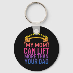 My Mum Can Lift More Than Your Dad Powerlifting Mo Key Ring