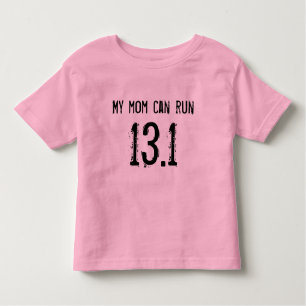 My mum can run 13.1 -- Can yours? Toddler T-Shirt