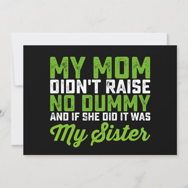 My Mum Didn't Raise No Dummy My Sister Funny Mum Invitation (Front)