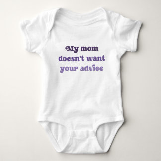 My Mum Doesn't Want Your Advice Baby Shower Gift Bodysuit