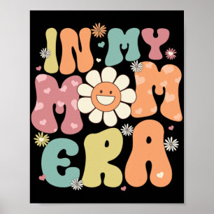 My Mum Era Retro Groovy Mama Women Mothers Day  Poster