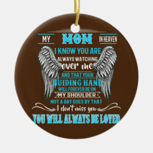 My Mum In Heaven I Know You Are Always Watching Ceramic Ornament