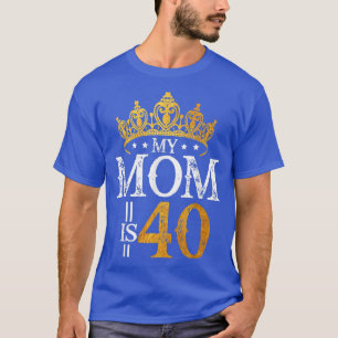 My Mum Is 40 Years Old1982 40th Birthday For Mum T-Shirt