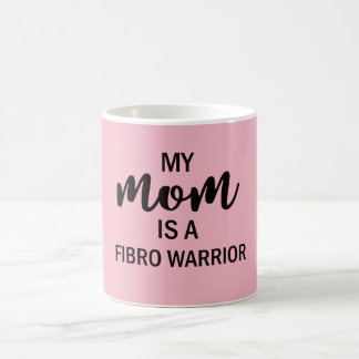 My Mum Is A Fibro Warrior Coffee Mug