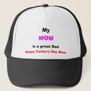 My Mum is a Great Dad Cap