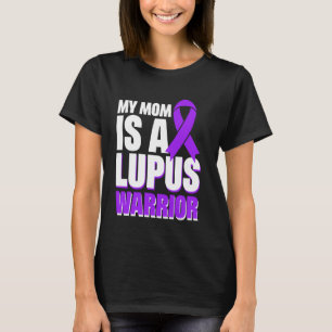My Mum Is A Lupus Warrior T-Shirt