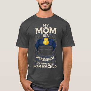 My Mum Is A Police Officer Proud Cop Mother T-Shirt