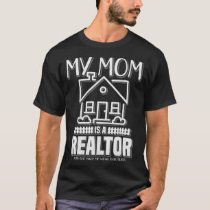 My mum is A Realtor Funny Real Estate Agent _1  T-Shirt