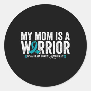 My Mum Is A Warrior Myasthenia Gravis Awareness Classic Round Sticker