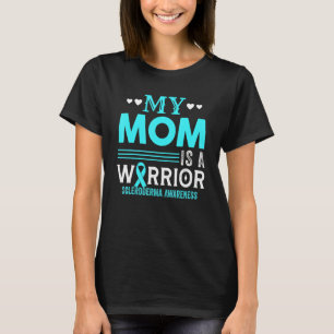 My Mum Is A Warrior Scleroderma Awareness Month Te T-Shirt