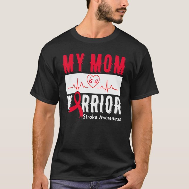My Mum Is A Warrior Stroke Awareness Stroke Surviv T-Shirt (Front)