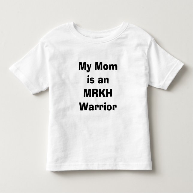 My Mum is an MRKH Warrior Toddler T Toddler T-Shirt (Front)